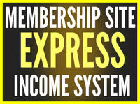 Membership Site Express Income System (10 Module Video Training )