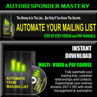 Automate Your Mailing List ( Autoresponer Mastery )