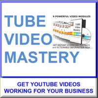 Tube Video Mastery: How to market with YouTube videos